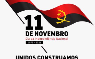 COMEMORAÇÕES DO 11 DE NOVEMBRO DIA DA INDEPENDÊNCIA NACIONAL DE ANGOLA, SOB O LEMA: